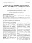 Research paper thumbnail of The Saturated Flow Modeling on Motorcycle Behavior Based on Through Movements at Signalized Intersections