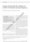 Research paper thumbnail of Herpes Zoster May Be a Marker for COVID-19 Infection During Pregnancy