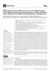 Research paper thumbnail of Differential Glycemic Effects of Low- versus High-Glycemic Index Mediterranean-Style Eating Patterns in Adults at Risk for Type 2 Diabetes: The MEDGI-Carb Randomized Controlled Trial