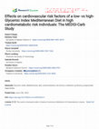 Research paper thumbnail of Effects on cardiovascular risk factors of a low- vs high-Glycemic Index Mediterranean Diet in high cardiometabolic risk individuals: The MEDGI-Carb Study