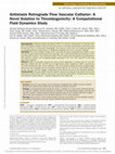 Research paper thumbnail of Antistasis Retrograde Flow Vascular Catheter: A Novel Solution to Thrombogenicity: A Computational Fluid Dynamics Study