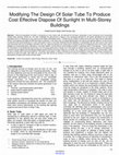 Research paper thumbnail of Modifying The Design Of Solar Tube To Produce Cost Effective Dispose Of Sunlight In Multi-Storey Buildings