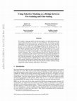 Research paper thumbnail of Using Selective Masking as a Bridge between Pre-training and Fine-tuning