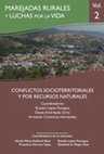 Research paper thumbnail of Marejadas Rurales y Luchas Por La Vida, Vol. II: Conflictos Socioterritoriales y Por Recursos Naturales