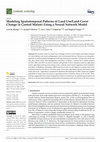 Research paper thumbnail of Modeling Spatiotemporal Patterns of Land Use/Land Cover Change in Central Malawi Using a Neural Network Model