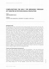 Research paper thumbnail of COMPLEXIFYING THE SELF: THE BREAKING THROUGH OF THEATRE IN PSYCHOLOGICAL EDUCATION