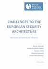 Research paper thumbnail of Challenges to the European security architecture: narratives of control and influence