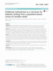 Research paper thumbnail of Childhood maltreatment as a risk factor for diabetes: findings from a population-based survey of Canadian adults