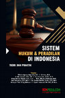 Research paper thumbnail of SISTEM HUKUM & PERADILAN DI INDONESIA (Teori dan Praktik)