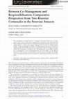 Research paper thumbnail of Sarmiento Barletti JP and Rolando G. 2024. 'Between Co-Management and Responsibilisation: Comparative Perspectives from Two Reservas Comunales in the Peruvian Amazon'. Bulletin of Latin American Research.