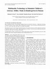 Research paper thumbnail of Multimedia Technology to Stimulate Children's Literacy Ability: Study in Kindergarten in Sleman