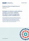 Research paper thumbnail of Strategies to enhance routine physical activity in care home residents: the REACH research programme including a cluster feasibility RCT