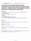 Research paper thumbnail of Non-invasive duo positive airway pressure ventilation versus nasal continuous positive airway pressure in preterm infants with respiratory distress syndrome: A randomized controlled trial