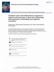 Research paper thumbnail of Oxidative stress and inflammatory response in patients with psoriasis; is there any relationship with psychiatric comorbidity and cognitive functions?