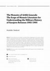 Research paper thumbnail of The Memoirs of Arbih Generals: The Scope of Memoir Literature for Understanding the Military History of Sarajevo Between 1992-1995