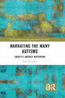 Research paper thumbnail of Open access book: Narrating the Many Autisms: Identity, Agency, Mattering