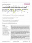 Research paper thumbnail of The need for large-scale distribution data to estimate regional changes in species richness under future climate change