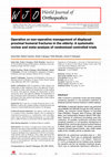 Research paper thumbnail of Operative Vs. Non-operative Management of Displaced Midshaft Clavicle Fractures in Pediatric and Adolescent Patients: A Systematic Review and Meta-Analysis