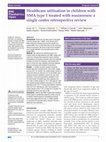 Research paper thumbnail of Healthcare utilisation in children with SMA type 1 treated with nusinersen: a single centre retrospective review