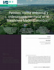 Research paper thumbnail of Petróleo, norma ambiental y ordenamiento territorial en el Magdalena Medio