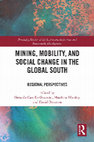 Research paper thumbnail of Mining, Mobility, and Social Change in the Global South