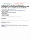 Research paper thumbnail of A Systematic Review on a comprehensive evaluation of clinical prognostic variables and new biomarkers for head and neck cancer outcome