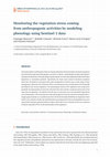 Research paper thumbnail of Monitoring the vegetation stress coming from anthropogenic activities by modeling phenology using Sentinel-2 data