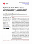 Research paper thumbnail of Exploring the Effects of Out-of-Pocket Payments on Healthcare Utilization in Rural and Urban Tanzania: A Gender Perspective