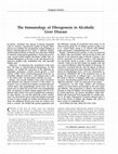 Research paper thumbnail of The immunology of fibrogenesis in alcoholic liver disease