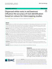 Research paper thumbnail of Dispersed white roots in red beetroot influence the accuracy of root identification based on colours for intercropping studies