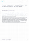 Research paper thumbnail of Review of: "An analysis of the Sociology of Religion of Plecit Bank activities in traditional Indonesian markets