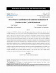 Research paper thumbnail of Stress Sources and Behavioral Addiction Inclinations of Teachers in the Covid-19 Outbreak