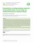 Research paper thumbnail of Potential for recycling of plastic material in household waste: A case study of a student dormitory in Kumasi, Ghana