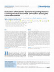 Research paper thumbnail of Evaluation of Students’ Opinions Regarding Distance Learning Practices in Turkish Universities during the Covid-19 Pandemic