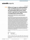 Research paper thumbnail of Effects of yoga on cardiometabolic risks and fetomaternal outcomes are associated with serum nitric oxide in gestational hypertension: a randomized control trial