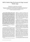 Research paper thumbnail of MEFS: Mobile Edge File System for Edge-Assisted Mobile Apps