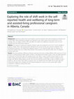 Research paper thumbnail of Exploring the role of shift work in the self-reported health and wellbeing of long-term and assisted-living professional caregivers in Alberta, Canada