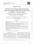 Research paper thumbnail of Malaria Parasite Density Estimation using Actual and Assumed White Blood Cells Count in Children in Eastern Sudan