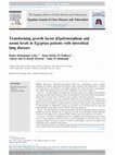 Research paper thumbnail of Transforming growth factor β1polymorphism and serum levels in Egyptian patients with interstitial lung diseases