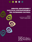 Research paper thumbnail of DEBATES REFLEXIONES Y PRACTICAS CONTEMPORANEAS DEL PATRIMONIO CULTURAL