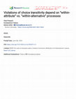 Research paper thumbnail of Violations of choice transitivity depend on “within-attribute” vs. “within-alternative” processes