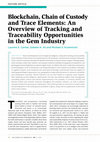 Research paper thumbnail of Blockchain, Chain of Custody and Trace Elements: An Overview of Tracking and Traceability Opportunities in the Gem Industry