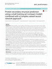 Research paper thumbnail of Protein secondary structure prediction using a small training set (compact model) combined with a Complex-valued neural network approach