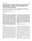 Research paper thumbnail of Overexpression of latent transforming growth factor-β binding protein 1 (LTBP-1) in dioxin receptor-null mouse embryo fibroblasts