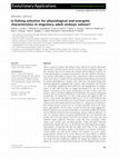 Research paper thumbnail of ORIGINAL ARTICLE: Is fishing selective for physiological and energetic characteristics in migratory adult sockeye salmon?