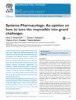 Research paper thumbnail of Systems Pharmacology: An opinion on how to turn the impossible into grand challenges