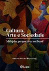 Research paper thumbnail of Cultura, Arte e Sociedade: Múltiplas perspectivas no Brasil