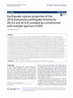 Research paper thumbnail of Earthquake rupture properties of the 2016 Kumamoto earthquake foreshocks (M j 6.5 and M j 6.4) revealed by conventional and multiple-aperture InSAR