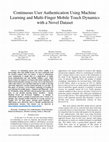 Research paper thumbnail of Continuous User Authentication Using Machine Learning and Multi-Finger Mobile Touch Dynamics with a Novel Dataset