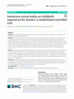 Research paper thumbnail of Immersive virtual reality on childbirth experience for women: a randomized controlled trial